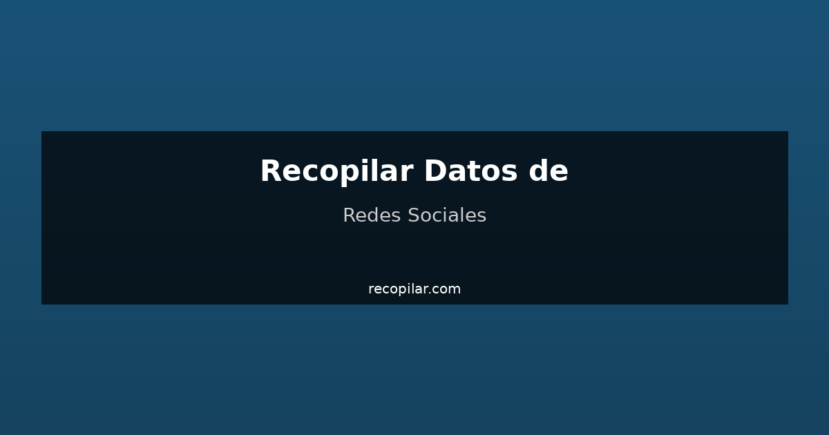 Recopilar datos redes sociales