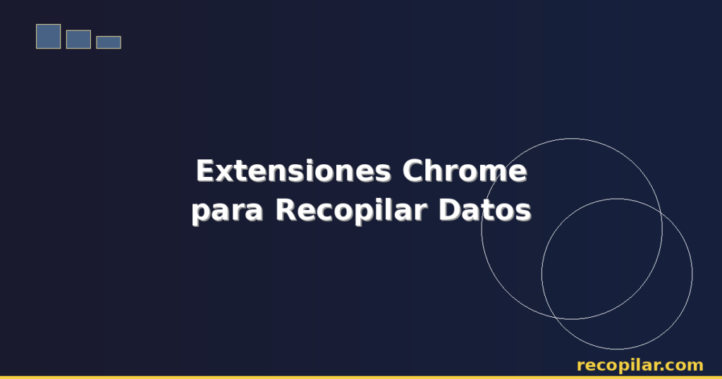 Las 20 Mejores Extensiones de Chrome para Recopilar Datos