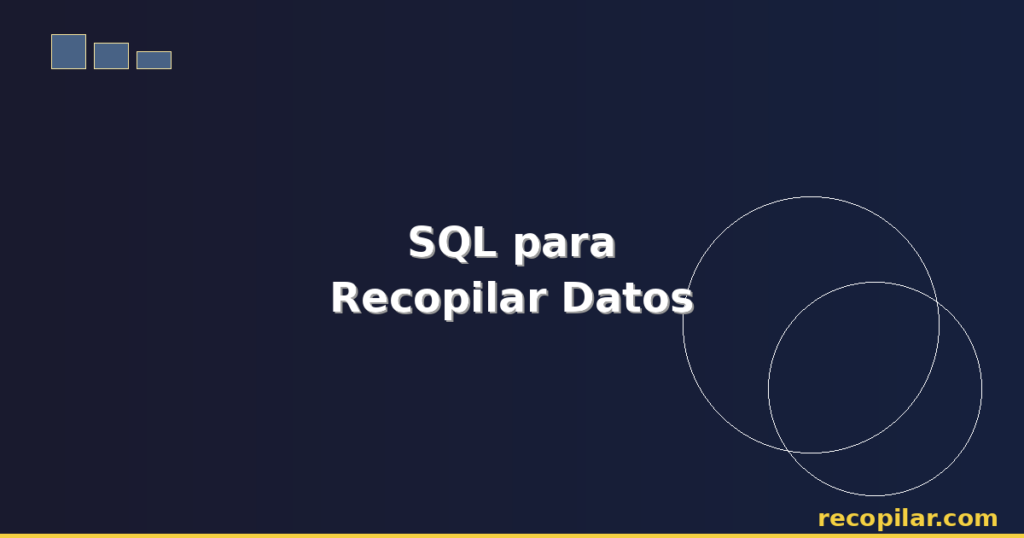 Recopilar Datos con SQL: Aprende desde Cero