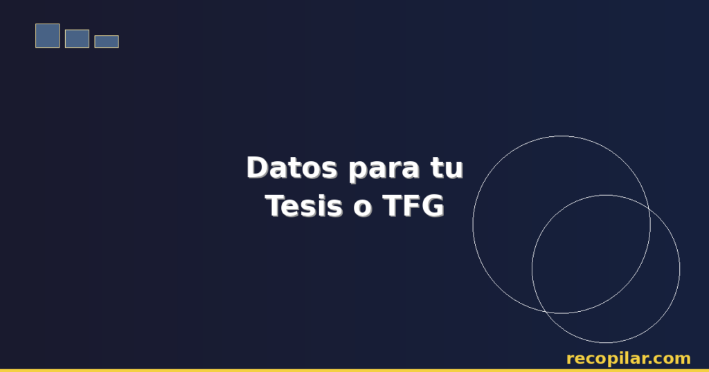 Recopilar Datos para tu Tesis o TFG: Fuentes y Métodos